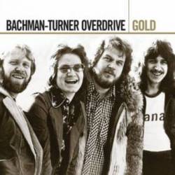 Bachman Turner Overdrive : Gold